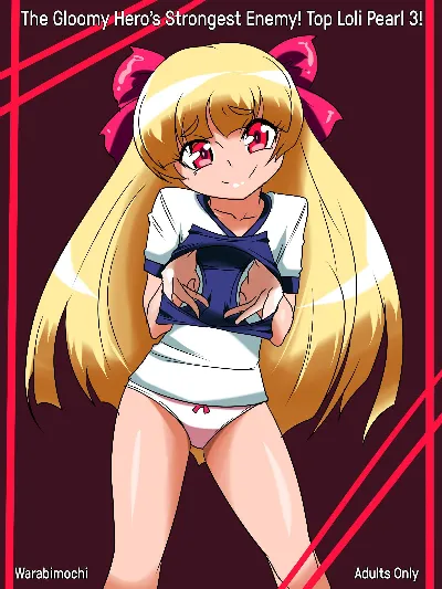 The Gloomy Hero’s Strongest Enemy! Top Loli Pearl 3! {Hennojin}