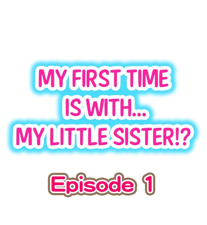 My First Time is with.... My Little Sister?! (Ongoing)