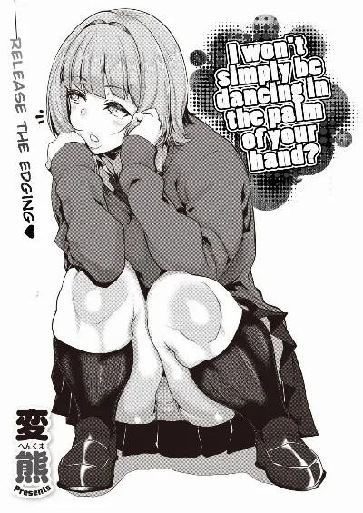Tenohira dake de wa Odorenai? | I won't simply be dancing in the palm of your hand? (COMIC X-EROS #82)