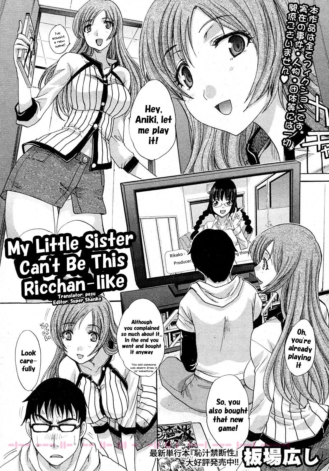 Ore no Imouto ga Konna ni Ricchan na Wake ga Nai | My Little Sister Can't Be This Ricchan-like (COMIC Shingeki 2011-02) =pesu + Super Shanko=